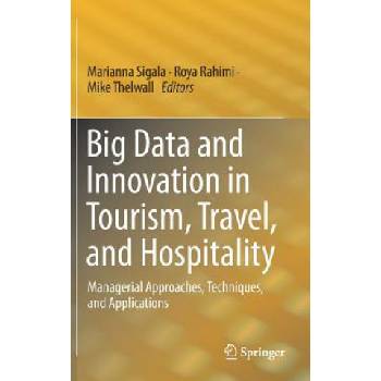 Big Data and Innovation in Tourism, Travel, and Hospitality | Marianna Sigala, Roya Rahimi, Mike Thelwall