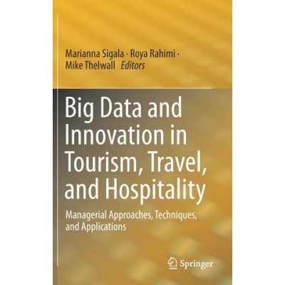 Big Data and Innovation in Tourism, Travel, and Hospitality | Marianna Sigala, Roya Rahimi, Mike Thelwall