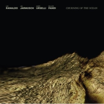 Churning of the Ocean - Lee Ranaldo/Jim Jarmusch/Marc Urselli/Balzs Pndi CD