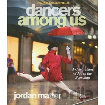 Dancers Among Us: A Celebration of Joy - Jordan Matter