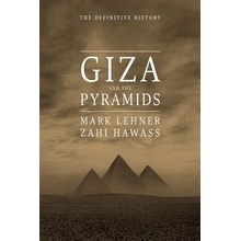 Giza and the Pyramids: The Definitive History Lehner Mark