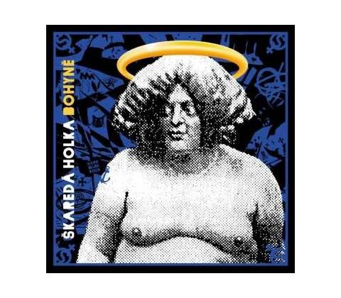 Škaredá Holka - Bohyně CD