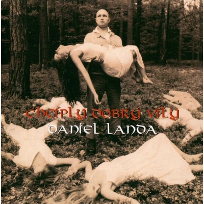 Landa Daniel - Chcíply dobrý víly - CD
