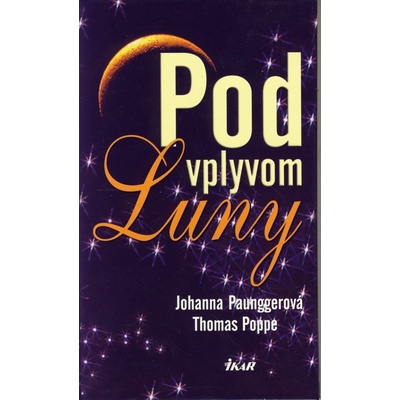 Pod vplyvom Luny - Johanna Paunggerová, Thomas Poppe