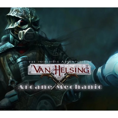 The Incredible Adventures of Van Helsing - Arcane Mechanic