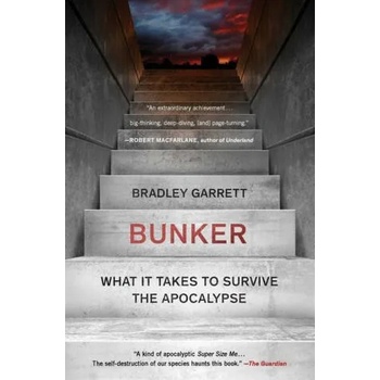 Bunker: What It Takes to Survive the Apocalypse