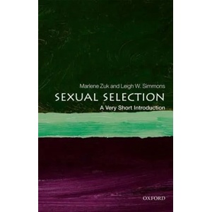 Sexual Selection: A Very Short Introduction | Zuk, Marlene (Professor in the Department of Ecology, Evolution and Behavior at the University of Minnesota Twin Cities), Simmons, Leigh W. (Professor (ISBN: 9780198778752)