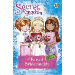 Secret Kingdom: Royal Bridesmaids | Rosie Banks (2015)