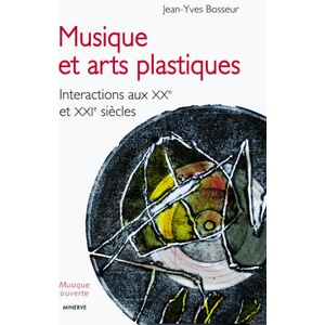 Musique et arts plastiques | Jean-Yves Bosseur (ISBN: 9782869311794)