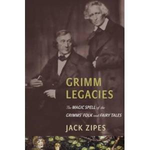 Grimm Legacies | Jack Zipes (ISBN: 9780691173672)