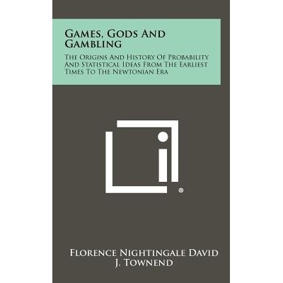 Games, Gods and Gambling: The Origins and History of Probability and Statistical Ideas from the Earliest Times to the Newtonian Era David Florence NightingalePevná vazba