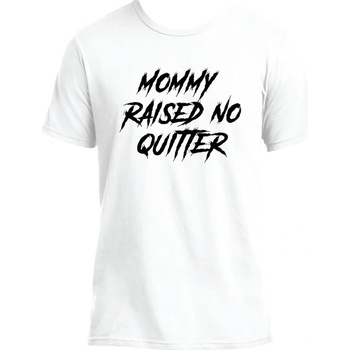 FITNESS 1 Mommy Raised No Quitter T-Shirt L