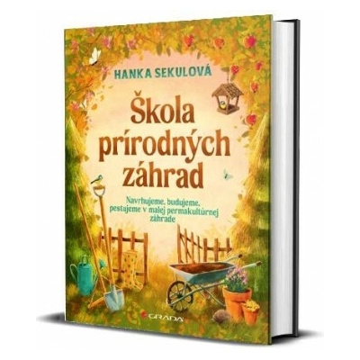 Škola prírodných záhrad - Hanka Sekulová