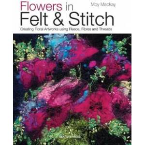 Flowers in Felt & Stitch | Moy Mackay (2014)