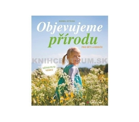 Objevujeme přírodu - Bärbel Oftring