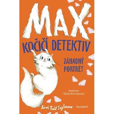 Max – kočičí detektiv: Záhadný portrét - Sarah Todd Taylor, Nicola Kinnear ilustrácie