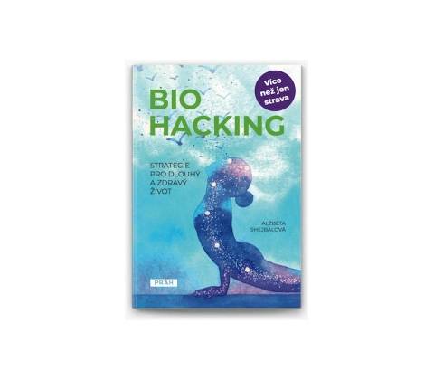 Biohacking - Alžběta Shejbalová