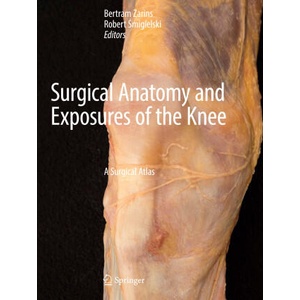 Surgical Anatomy and Exposures of the Knee | Bertram Zarins (ISBN: 9783031476631)