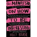 Manifesto on How to be Interesting - Bourne Holly