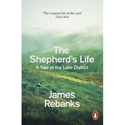 The Shepherd's Life: A Tale of the Lake Distr... - James Rebanks