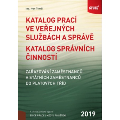 Katalog prací ve veřejných službách a správě; Katalog správních činností - zařazování zaměstnanců a státních zaměstnanců do platových tříd 2019