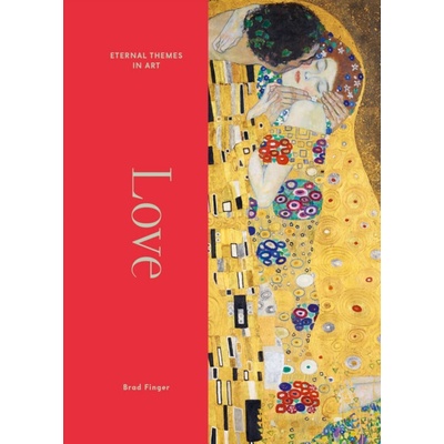 Love : From Botticelli to Kahlo. Eternal Themes in Art