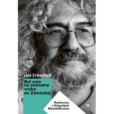 Bol som na zozname vraha zo Zámockej - Ján Štrasser