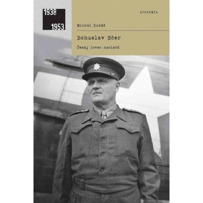 Bohuslav Ečer - Český lovec nacistů - Dudáš Michal