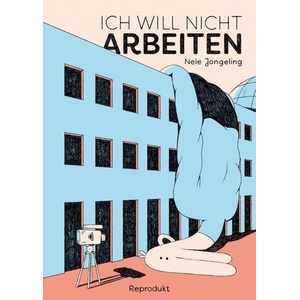 Ich will nicht arbeiten (ISBN: 9783956405044)