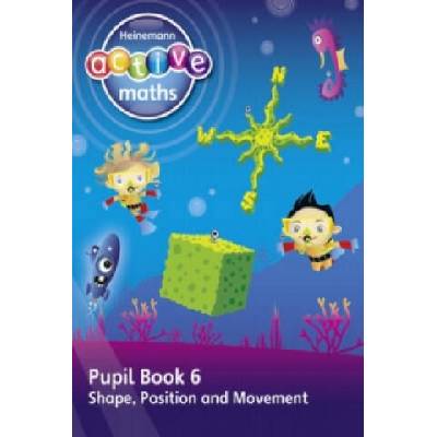 Heinemann Active Maths - First Level - Beyond Number - Pupil Book 6 - Shape, Position and Movement | Lynda Keith