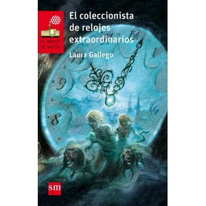 El coleccionista de relojes extraordinarios | LAURA GALLEGO GARCIA (ISBN: 9788467589504)