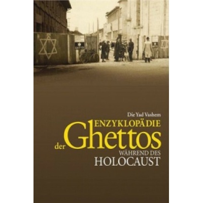 Die Yad Vashem Enzyklopädie der Ghettos während des Holocaust, 2 Bde.