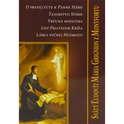 O pravej úcte k Panne Márii, Tajomstvo Márie - Svätý Ľudovít Mária Grignion z Montfortu