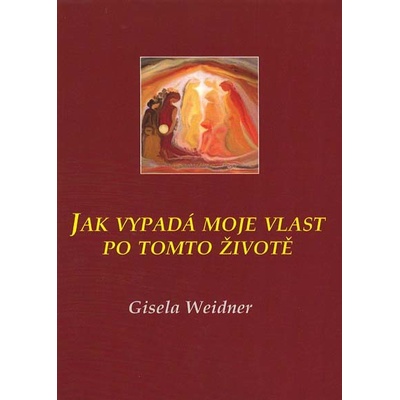 Jak vypadá moje vlast po tomto životě Gisela Weidner