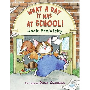 What a Day It Was at School! | Jack Prelutsky, Doug Cushman (ISBN: 9780060823375)
