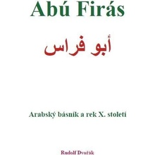 Abú Firás, arabský básník a rek X. století - Rudolf Dvořák