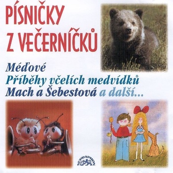 Miloš Macourek Písničky z večerníčků - Včelí medvídci, Mach a Šebestová, Méďové atd.