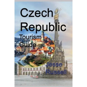 Czech Republic Tourism Guide: Information | Jesse Russell (ISBN: 9781709199554)