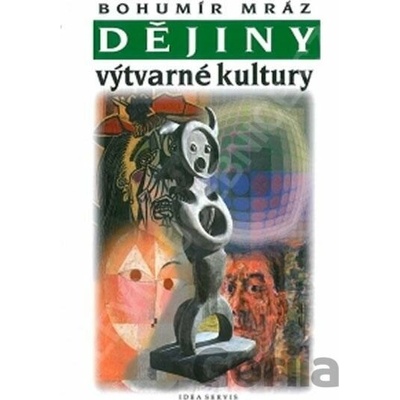 Dějiny výtvarné kultury 4 - Bohumír Mráz