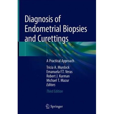 Diagnosis of Endometrial Biopsies and Curettings - A Practical Approach Murdock Tricia A.Pevná vazba