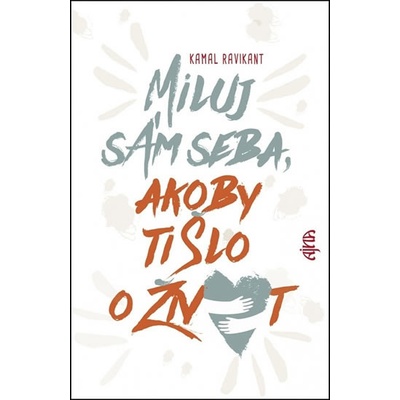 Miluj sám seba, akoby ti šlo o život