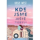 Kde jsme ještě nebyli - Kasie Westová