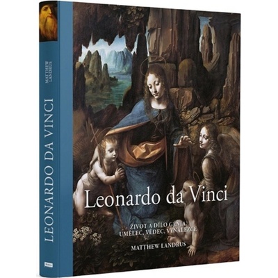 Leonardo da Vinci - 2. vydání - Život a dílo génia, umělec, vědec, vynálezce