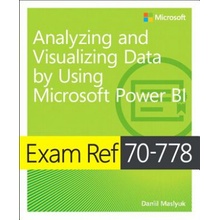 Exam Ref 70-778 Analyzing and Visualizing Data by Using Microsoft Power Bi Maslyuk DaniilPaperback