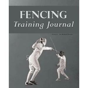 Fencing Training Journal | Hoefer, Roy E Dulak Professor for Community Research Richard (University of Texas at Arlington, USA School of Social Work, University of Texas at Arli (ISBN: 9781944086008)