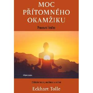 Moc přítomného okamžiku - pracovní kniha | Eckhart Tolle (2025)