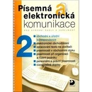 Učebnice Písemná a elektronická komunikace 2 /obchodní a úřední - Fleischmannová E., Jonáš I., Kuldová O.