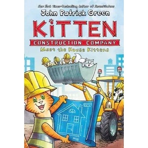 Kitten Construction Company: Meet the House Kittens | GREEN JOHN PATRICK (ISBN: 9781250801937)