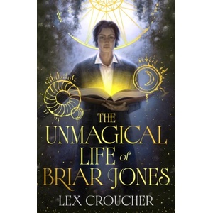 The Unmagical Life of Briar Jones (ISBN: 9781399624640)