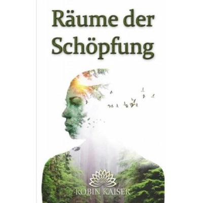 Räume der Schöpfung | Robin Kaiser